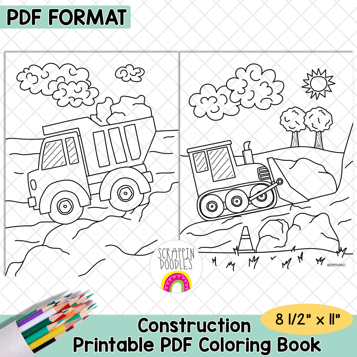 A digital preview for a printable PDF coloring book showing two black-and-white construction vehicle scenes: a dump truck on the left and a bulldozer on the right. The image includes the text 'PDF FORMAT,' 'Construction Printable PDF Coloring Book,' dimensions '8 1/2" x 11",' and the brand name 'Scrappen Doobles' with a small rainbow logo.