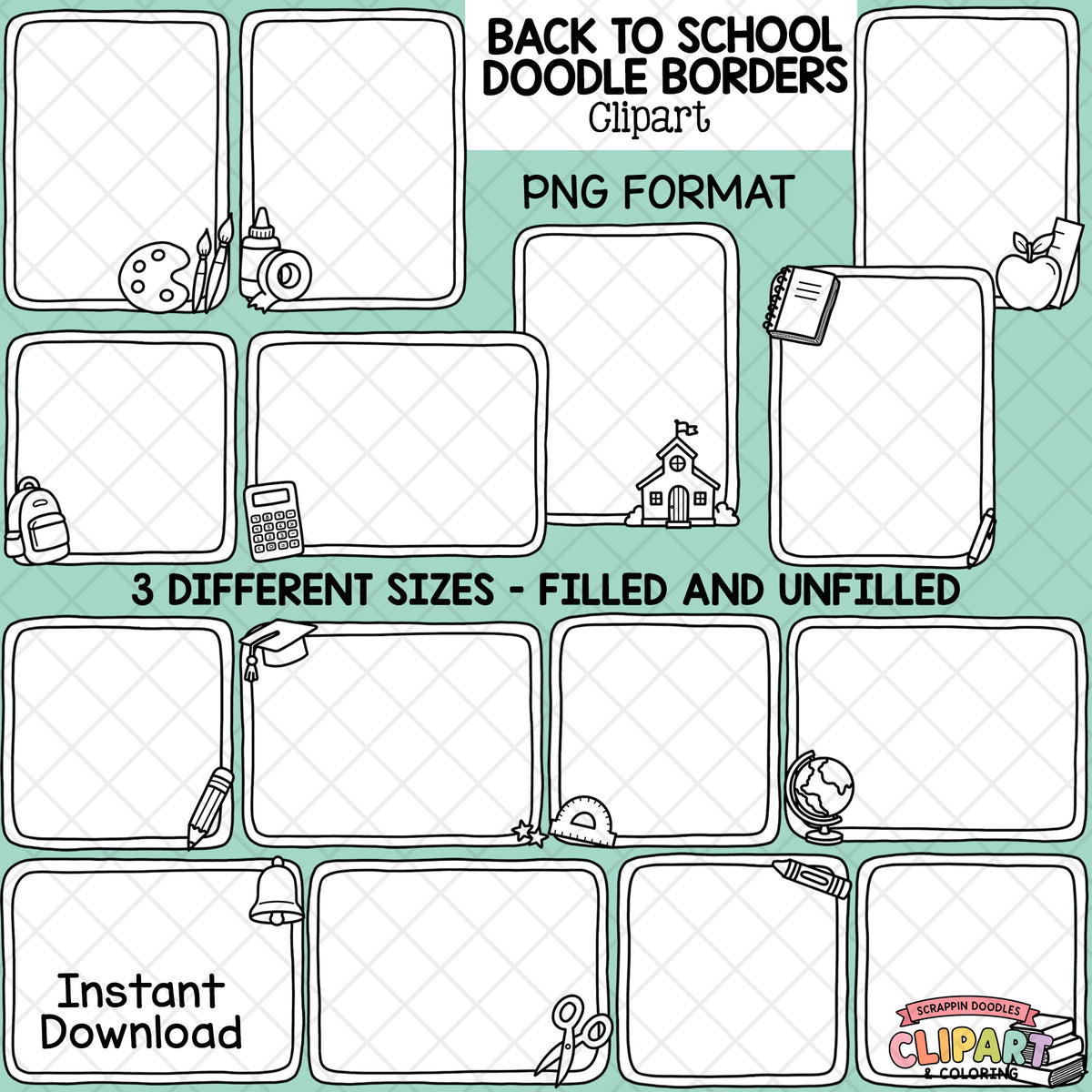 A digital preview sheet for a clipart product showing multiple unlined doodle-style border templates labeled 'Back to School Doodle Borders Clipart' and 'PNG Format.' The sheet includes school-themed doodle icons such as a backpack, pencil, apple, book, house, globe, and bell, plus text stating '3 Different Sizes - Filled and Unfilled' and 'Instant Download.