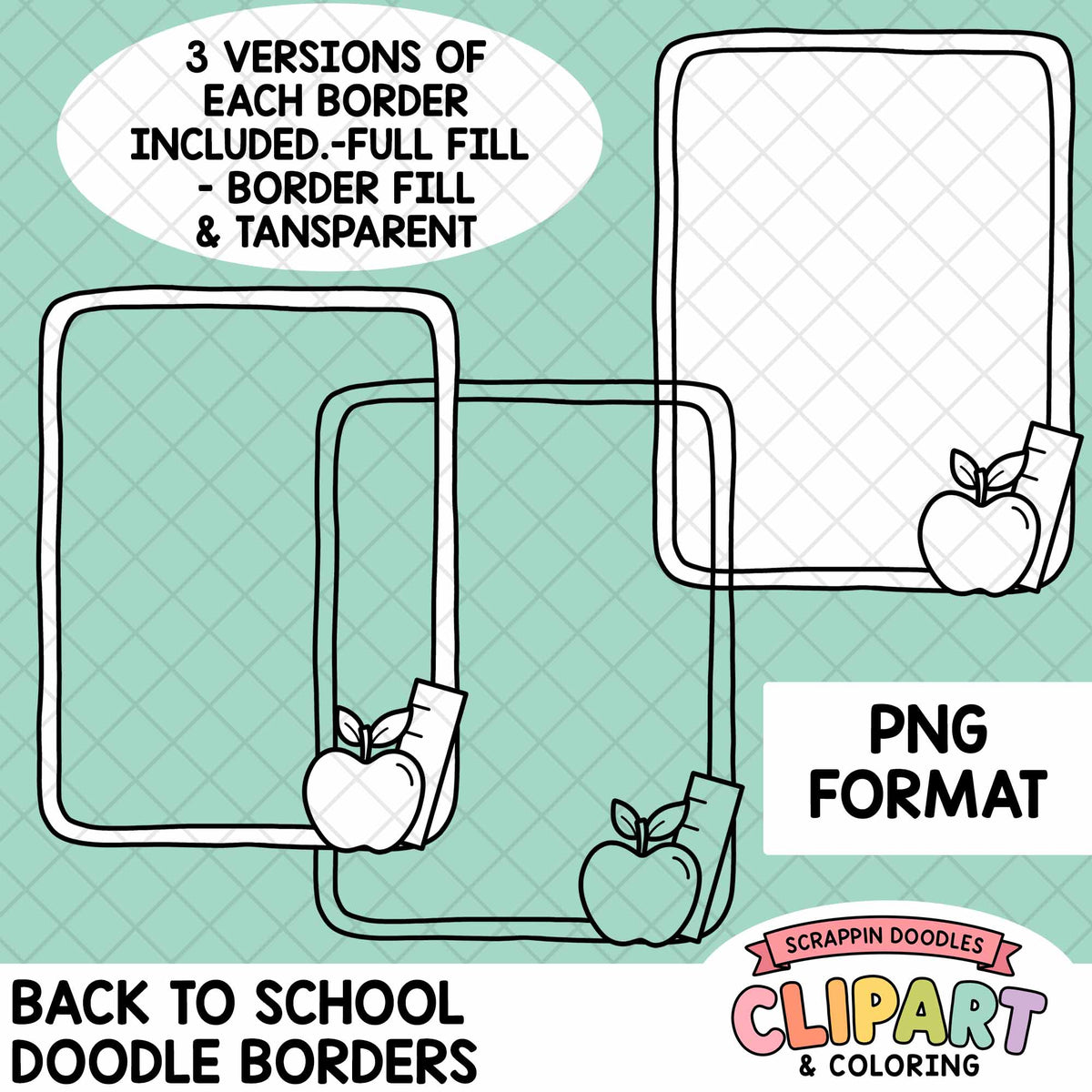 Digital clipart preview showing three outline doodle border templates with apples and sticky notes on a mint green patterned background. Text reads '3 Versions of each border included - Full fill - Border fill & Transparent', 'PNG Format', and 'Back to School Doodle Borders'.